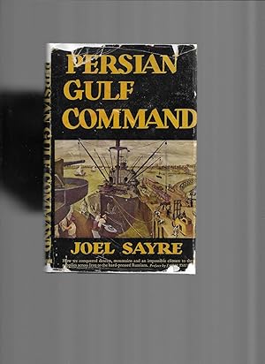 Imagen del vendedor de PERSIAN GULF COMMAND: Some Marvels On The Road To Kazvin ~ How We Conquered Deserts, Mountains And An Impossible Climate To Throw Supplies Across Iran To The Hard~Pressed Russians. Preface By James Thurber a la venta por Chris Fessler, Bookseller