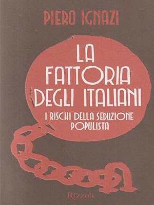 Imagen del vendedor de La fattoria degli italiani. I rischi della seduzione populista a la venta por Librodifaccia