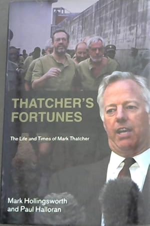 Seller image for Thatcher's Fortunes: The Life and Times of Mark Thatcher for sale by Chapter 1