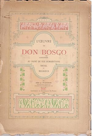 L'oeuvre de Don Bosco, considérée au point de vue humanitaire, social et religieux.