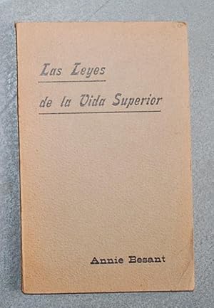 Imagen del vendedor de Las Leyes De La Vida Superior. Tres Conferencias Dadas Con Motivo De La Duodcima Convencin Anual De La Seccin Inda Que Tuvo Lugar En Benares 1902. a la venta por BALAGU LLIBRERA ANTIQURIA