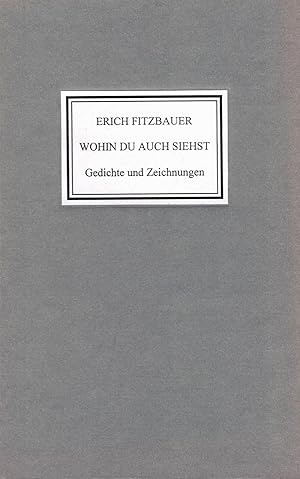 Wohin du auch siehst. Gedichte und Zeichnungen. BP 134.