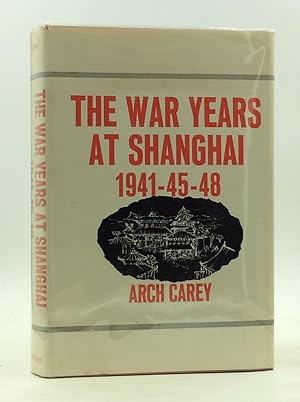 THE WAR YEARS AT SHANGHAI 1941-45-48