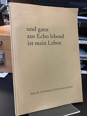 und ganz aus Echo lebend ist mein Leben. Akademie zum 100. Geburtstag des Dichters Konrad Weiß (1...