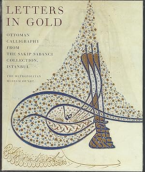 Letters in Gold: Ottoman Calligraphy from the Sakip Sabanci Collection, Istanbul