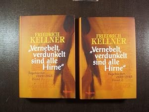 "Vernebelt, verdunkelt sind alle Hirne". Tagebücher 1939-1945