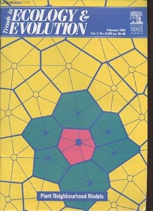 Seller image for Trends in Ecology & Evolution Vol. 7 n2 - February 1992 : Plant Neighbourhood Models. Sommaire : Evolution of insect pollination and angiosperm diversification - Pleiotropic action of parasites : how to be good for the host, etc. for sale by Le-Livre