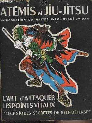 Seller image for Atmis et Jiu-Jitsu manuel pratique- L'art d'attaquer les points vitaux "Techniques secrtes de self-dfense" for sale by Le-Livre