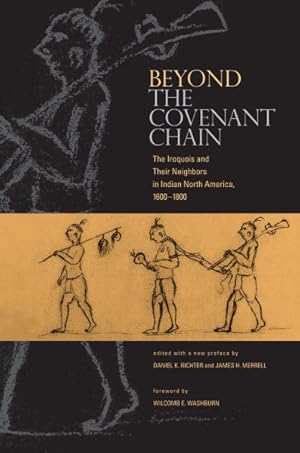 Seller image for Beyond the Covenant Chain : The Iroquois and Their Neighbors in Indian North America, 1600-1800 for sale by GreatBookPrices