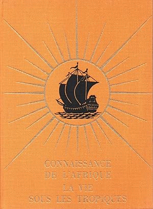 Seller image for La vie sous les Tropiques-Collection"Connaissance de l'Afrique" for sale by JP Livres