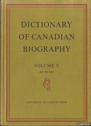 Bild des Verkufers fr Dictionary of Canadian Biography. Volume X: 1871 to 1880 zum Verkauf von Klondyke