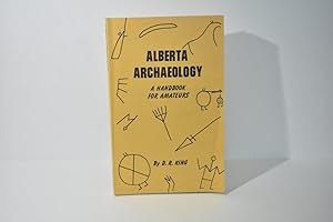 Alberta Archaeology: A Handbook For Amateurs