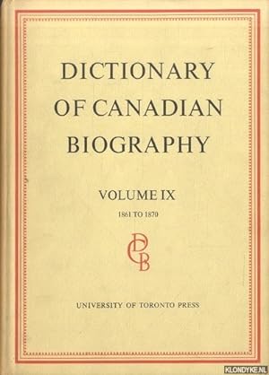 Bild des Verkufers fr Dictionary of Canadian Biography. Volume IX: 1861 to 1870 zum Verkauf von Klondyke