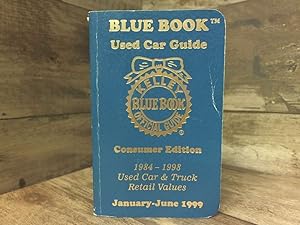 Imagen del vendedor de Kelley Blue Book 1999: Used Car Guide Consumer Edition 1984-1998 Models (Kelley Blue Book Used Car Guide: Consumer Edition) a la venta por Archives Books inc.