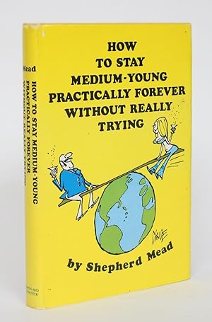 How to Stay Medium-Young Practically Forever Without Really Trying