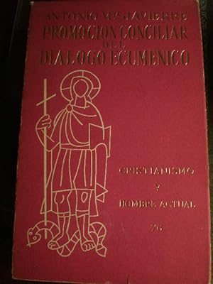 Promoción Conciliar del Diálogo Ecuménico ( Cristianismo y hombre actual, 76 )