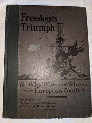 FREEDOM'S TRIUMPH; THE WHY, WHEN AND WHERE OF THE EUROPEAN CONFLICT