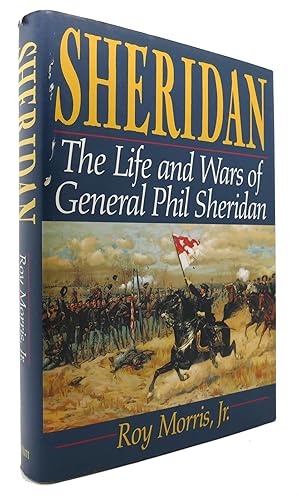 Immagine del venditore per SHERIDAN The Life and Wars of General Phil Sheridan venduto da Rare Book Cellar