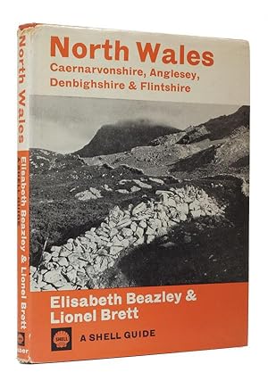 North Wales A Shell Guide. Caernarvonshire, Anglesey, Denbighshire & Flintshire.