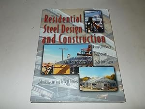 Seller image for Residential Steel Design and Construction: Energy Efficiency, Cost Savings, Code Compliance for sale by Paradise Found Books