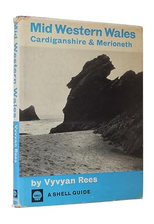 Mid Western Wales - Cardiganshire & Merioneth A Shell Guide.