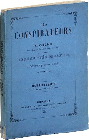 Les Conspirateurs. Les Sociétés Secrètes / La Préfecture de police sous Caussidière / Les Corps-F...