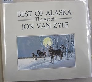 Seller image for Best of Alaska: The Art of Jon Van Zyle for sale by Midway Book Store (ABAA)