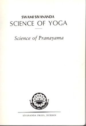 THE SCIENCE OF PRANAYAMA: Science of Yoga Volume 12