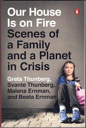 Seller image for Our House is on Fire: Scenes of a Family and a Planet in Crisis for sale by Ken Sanders Rare Books, ABAA