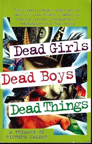 Seller image for DEAD GIRLS; DEAD BOYS; DEAD THINGS (omnibus of The Three Novels in the trilogy) for sale by Books from the Crypt