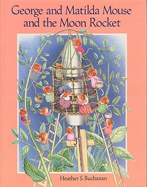 Bild des Verkufers fr George and Matilda Mouse and the Moon Rocket zum Verkauf von Bud Plant & Hutchison Books