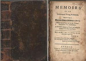 MEMOIRS OF AN UNFORTUNATE YOUNG NOBLEMAN, Return'd from a Thirteen Years Slavery in America, Wher...