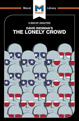 Image du vendeur pour The Lonely Crowd: The Lonely Crowd: A Study of the Changing American Character (Paperback or Softback) mis en vente par BargainBookStores