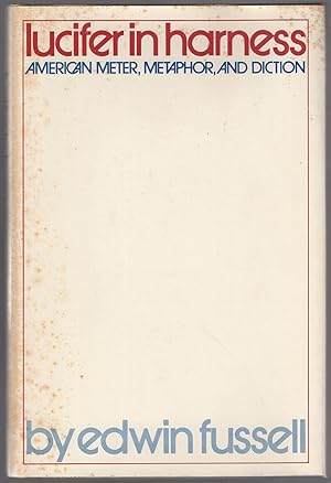 Bild des Verkufers fr Lucifer in Harness: American Meter, Metaphor, and Diction zum Verkauf von Between the Covers-Rare Books, Inc. ABAA