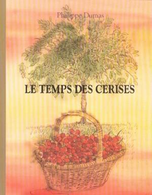 Bild des Verkufers fr Le temps des cerises zum Verkauf von Chapitre.com : livres et presse ancienne