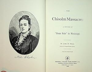 Seller image for The Chisolm Massacre: A picture of "Home Rule" in Mississippi for sale by Kuenzig Books ( ABAA / ILAB )