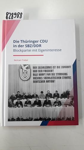 Bild des Verkufers fr Die Thringer CDU in der SBZ/DDR - Blockpartei mit Eigeninteresse zum Verkauf von Versand-Antiquariat Konrad von Agris e.K.