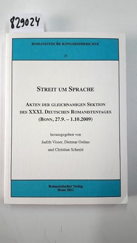 Bild des Verkufers fr Streit um Sprache : Akten der gleichnamigen Sektion des XXXI. Deutschen Romanistentages (Bonn, 27.9. - 1.10.2009). hrsg. von Judith Visser . / Romanistische Kongressberichte ; 18 zum Verkauf von Versand-Antiquariat Konrad von Agris e.K.