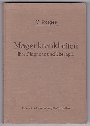 Magenkrankheiten ihre Diagnose und Therapie. In zwölf klinischen Vorlesungen von Prof. Dr. Otto P...