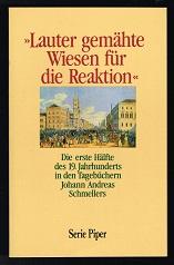 "Lauter gemähte Wiesen für die Reaktion": Die erste Hälfte des 19. Jahrhunderts in den Tagebücher...