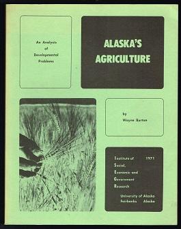 Alaska`s Agriculture: An Analysis of Developmental Problems. -