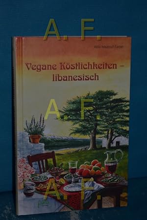 Bild des Verkufers fr Vegane Kstlichkeiten - libanesisch. Abla Maalouf-Tamer zum Verkauf von Antiquarische Fundgrube e.U.