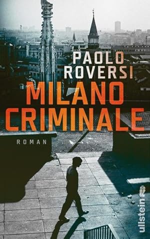 Bild des Verkufers fr Milano Criminale : Roman. Paolo Roversi. Aus dem Ital. von Esther Hansen zum Verkauf von NEPO UG