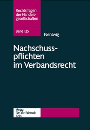 Immagine del venditore per Nachschusspflichten im Verbandsrecht. von / Rechtsfragen der Handelsgesellschaften ; Bd. 12 venduto da NEPO UG