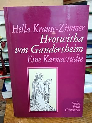 Hroswitha von Gandersheim. Eine Karmastudie.