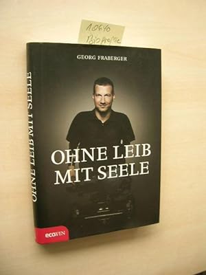 Bild des Verkufers fr Ohne Leib, mit Seele zum Verkauf von Klaus Ennsthaler - Mister Book