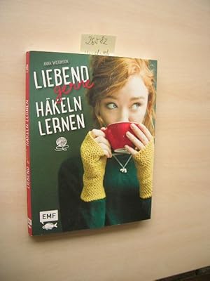 Liebend gerne häkeln lernen.