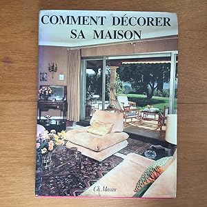 Image du vendeur pour Comment dcorer sa maison. Intrieur - mobilier - amnagement. 200 ralisations provenant de la revue Art & Dcoration mis en vente par Les bouquins d'Alain