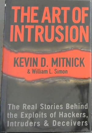 Imagen del vendedor de The Art of Intrusion: The Real Stories Behind the Exploits of Hackers, Intruders and Deceivers a la venta por Chapter 1