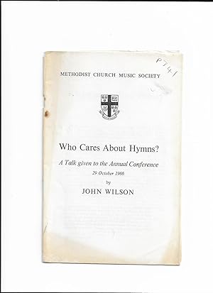 Immagine del venditore per Who cares about hymns? A talk given to the Annual Conference, 29 October 1966. venduto da Gwyn Tudur Davies